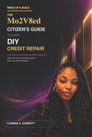 The Mo2V8ed Citizen’s Guide to Easy DIY Credit Repair B0HBV75QBQ Book Cover