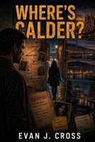 Where's Calder? (The Mike Dorset Thrillers) B0H33BNWLJ Book Cover