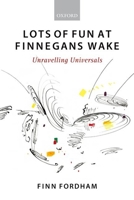 Lots of Fun at Finnegans Wake 0199673578 Book Cover