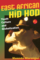 East African Hip Hop: Youth Culture and Globalization 0252076532 Book Cover
