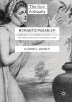 Romantic Paganism: The Politics of Ecstasy in the Shelley Circle 3319547224 Book Cover