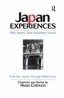 Japan Experiences - Fifty Years, One Hundred Views: Post-War Japan Through British Eyes (Japan Library) 113899278X Book Cover