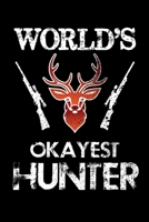 WORLD'S OKAYEST HUNTER: Blank Lined Notebook, 6 x 9, 120 White Color Pages, Matte Finish Cover 1694731944 Book Cover