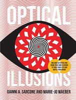 Optical Illusions [Includes activities and draw-your-own illusions to trick y9our eyes and baffle your brain! 1682972194 Book Cover