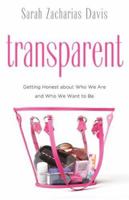 Transparent: Getting Honest about Who We Are and Who We Want to Be 0800731719 Book Cover