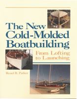 The New Cold-Molded Boatbuilding: From Lofting to Launching 087742358X Book Cover