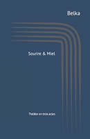 Sourire & Miel: Théâtre en trois actes 1719872570 Book Cover