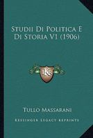Studii Di Politica E Di Storia V1 (1906) 1277102996 Book Cover