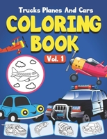 Trucks, Planes and Cars Coloring Book: A cool & fun cars coloring book for kids & toddlers | gift activity coloring book for boys, girls, preschoolers age 2-4, 4-8 B087SM3SPR Book Cover