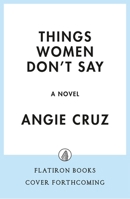 Things Women Don't Say: A Novel 1250891825 Book Cover