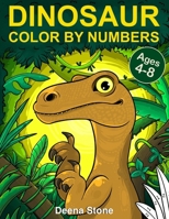 Dinosaur Color By Numbers: Coloring Book for Kids Ages 4-8 | Great Gift For Boys & Girls B08N3KQCQT Book Cover