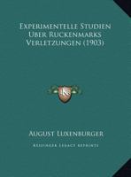 Experimentelle Studien Uber Ruckenmarks Verletzungen (1903) 114182387X Book Cover