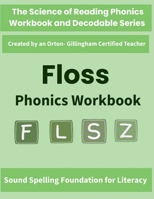 FLOSS Phonics Workbook: Science of Reading Aligned Double Consonant Spelling Practice (ff, ll, ss, zz) for Kindergarten, Grade 1 and Early Grade 2 ... of Reading Phonics Workbook and Decodable) B0HJF1MRW9 Book Cover