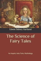 The Science of Fairy Tales: An Enquiry Into Fairy Mythology 1978271972 Book Cover