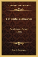 Los Poetas Mexicanos: Semblanzas Breves (1888) 1141152045 Book Cover