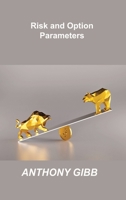 Risk and Option Parameters: Strategies to Consider and Analyzing Your Results 1806032910 Book Cover