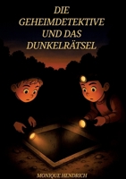 Die Geheimdetektive und das Dunkelrätsel (German Edition) 3384772423 Book Cover