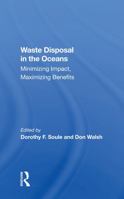 Waste Disposal In The Oceans: Minimizing Impact, Maximizing Benefits 0367215977 Book Cover