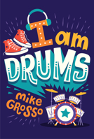 I Am Drums 0544707109 Book Cover