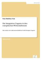 Die Integration Ungarns in Den Europaischen Wirtschaftsraum 383867295X Book Cover