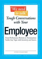 We Need To Talk Tough Conversations With Your Employee: Tackle Any Topic with Sensitivty and Smarts 159869880X Book Cover