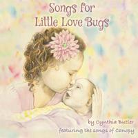 Songs For Little Love Bugs 1732281505 Book Cover