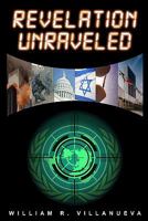Revelation Unraveled: A Clear View of Bible Prophecy 0578022788 Book Cover