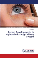 Recent Developments In Ophthalmic Drug Delivery System 3659190764 Book Cover