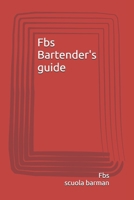 Fbs Bartender's guide B0FVG5HHFS Book Cover