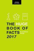 HUGE Book of Facts (and Wondrous Things) 2017: Ultimate Fact Book 2017 1541260902 Book Cover