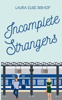 Incomplete Strangers (Wilder Hearts) 1738571106 Book Cover