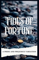 Tides of Fortune: A Pride and Prejudice Variation B0H1GL1RF6 Book Cover