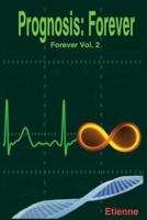 Prognosis: Forever 1536886092 Book Cover