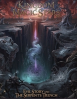 Kingdom of Magic Stars Evil Story and The Serpent’s Trench B0FR2Z4GL1 Book Cover