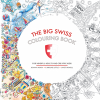 The Big Swiss Colouring Book: For Mindful Adults and Creative Children 3038690031 Book Cover