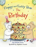 Floppy and Fuzzy Bear: The Birthday B0HC2F3QN6 Book Cover