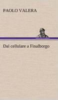 Dal Cellulare a Finalborgo 3849124193 Book Cover