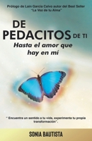 DE PEDACITOS DE TI: HASTA EL AMOR QUE HAY EN MI 8418489154 Book Cover