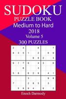 300 Medium to Hard Sudoku Puzzle Book 2018 1986776670 Book Cover