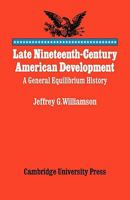 Late Nineteenth-Century American Development: A General Equilibrium History 0521088518 Book Cover