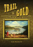 Trail to Gold: The Pend Oreille Route 0982522061 Book Cover