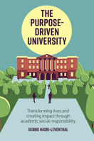 The Purpose-Driven University: Transforming Lives and Creating Impact Through Academic Social Responsibility 1838672869 Book Cover