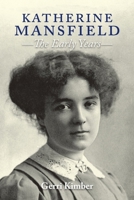 Katherine Mansfield - the Early Years 1399560271 Book Cover