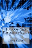 Hadoop: the Definitive Guide 1503063550 Book Cover