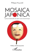 Mosaica Japonica: Lecture Culturelle du Japon socio-économique (French Edition) 2343153094 Book Cover
