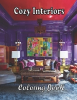 Cozy Interiors Coloring Book: adult coloring book Furniture design coloring books for adults Color beautiful bedrooms, bathrooms, kitchens in beautiful houses B091774GPH Book Cover