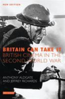Britain Can Take It: The British Cinema in the Second World War 1845114450 Book Cover