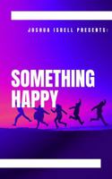 Joshua Isbell Presents Something Happy (Joshua Isbell Presents Something Collection) 1737167182 Book Cover