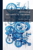 Notes For Mechanical Drawing... 1271831465 Book Cover