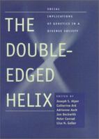 The Double-Edged Helix: Social Implications of Genetics in a Diverse Society 0801879264 Book Cover